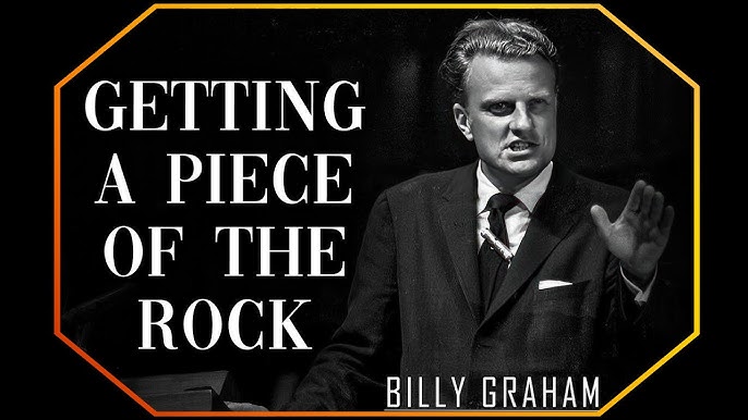 Getting a Piece of the Rock | Billy Graham